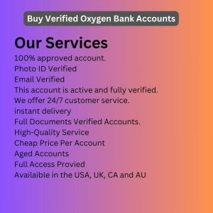 Buy Verified Oxygen Bank Accounts
