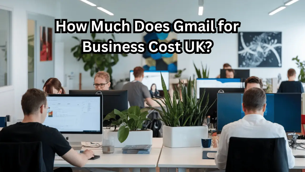 How Much Does Gmail for Business Cost UK