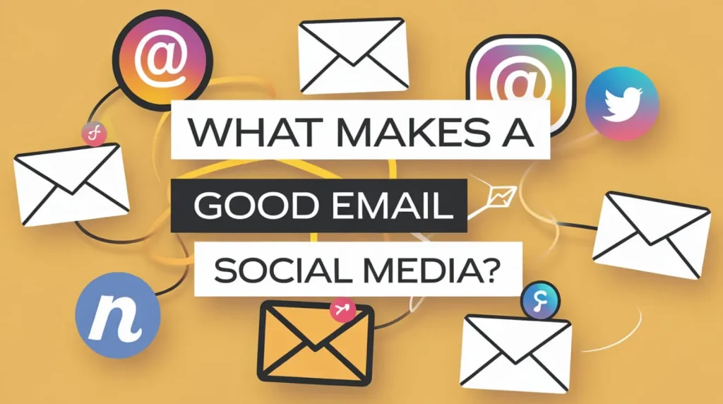 What Makes a Good Email for Social Media