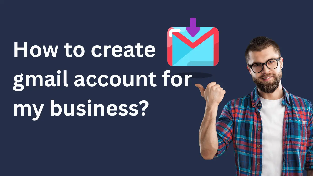 how to create gmail account for my business