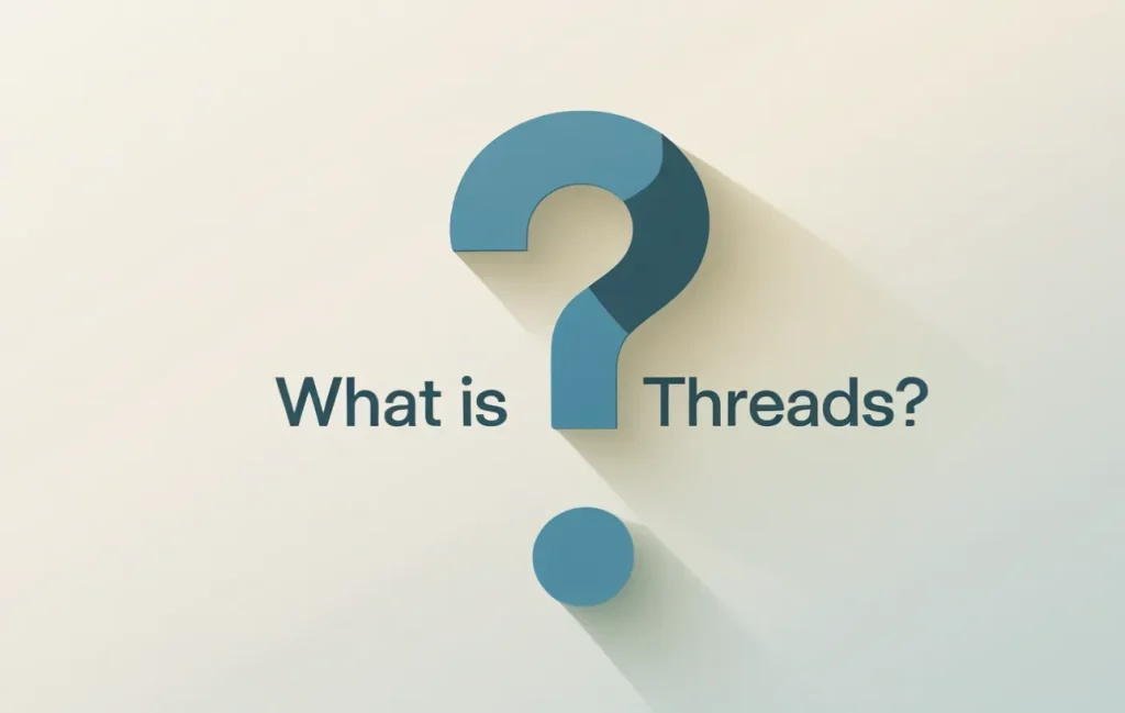 What is Threads